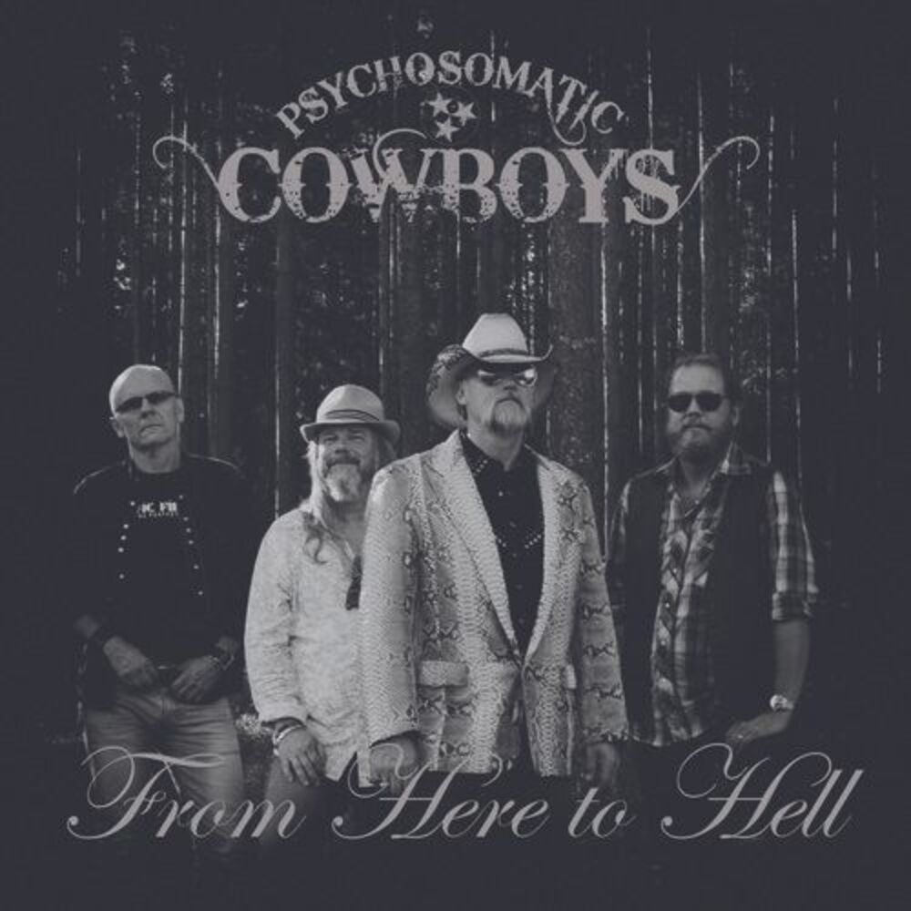 Psychosomatic Cowboys - From Here To Hell  CD